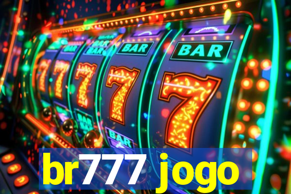 br777 jogo